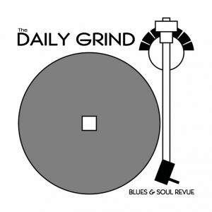 The Daily Grind Blues & Soul Revue The Daily Grind Blues & Soul Revue